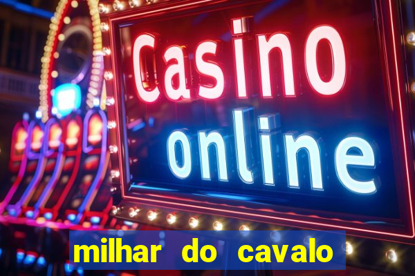 milhar do cavalo que mais sai